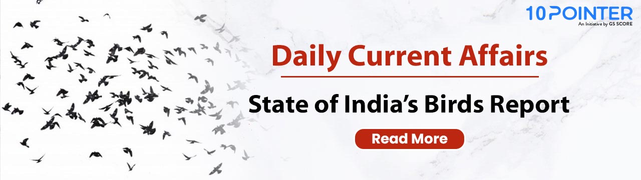 daily-current-affairs-state-of-india-s-birds-report-10-pointer