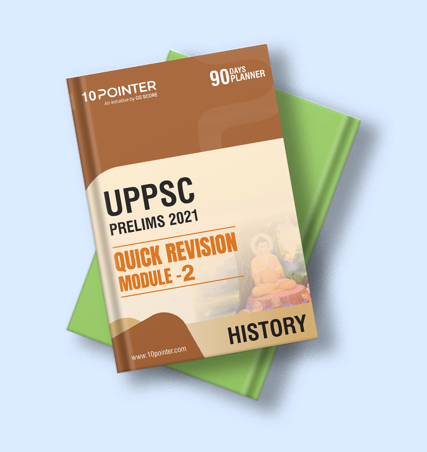 UPPSC Prelims 2021: Quick Revision Module (History)